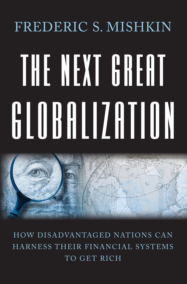 The Next Great Globalization by Frederic S. Mishkin