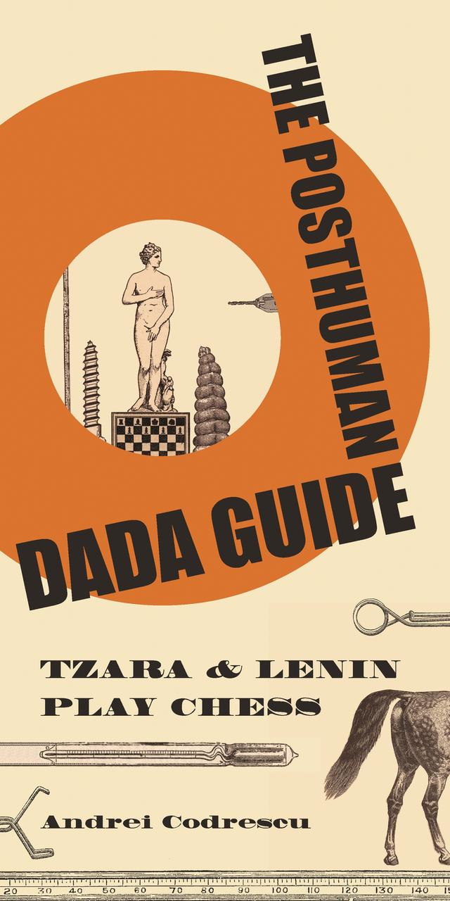 The Posthuman Dada Guide by Andrei Codrescu