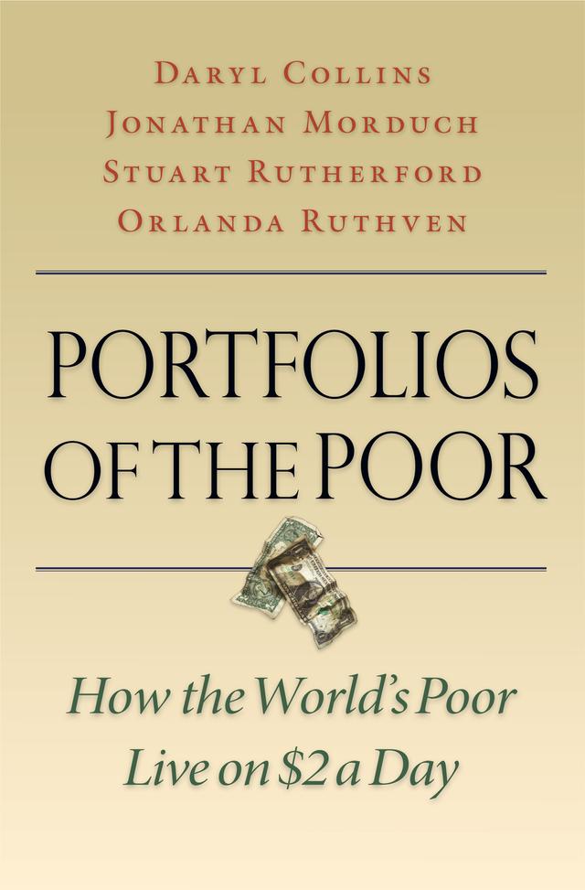 Portfolios of the Poor by Daryl Collins, Jonathan Morduch, Orlanda Ruthven, Stuart Rutherford