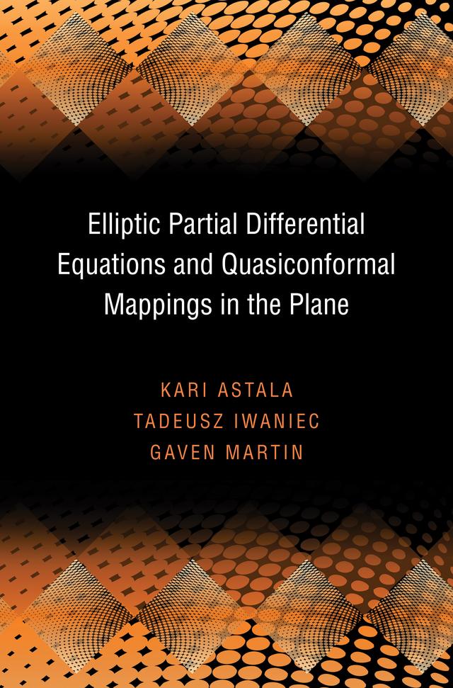 Elliptic Partial Differential Equations and Quasiconformal Mappings in the Plane by Gaven Martin, Kari Astala, Tadeusz Iwaniec