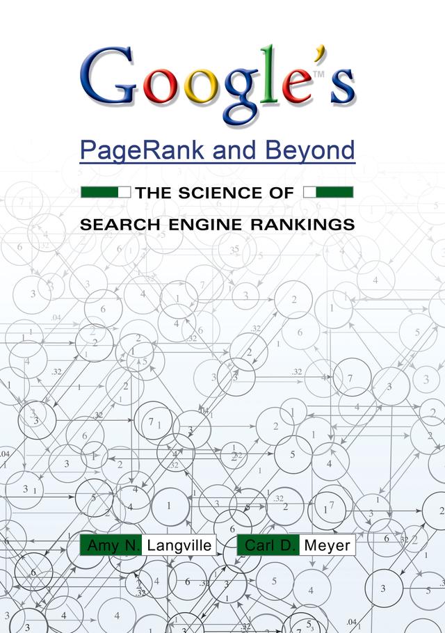 Google's PageRank and Beyond by Amy N. Langville, Carl D. Meyer