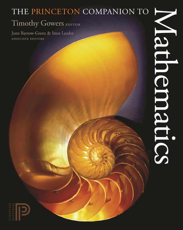 The Princeton Companion to Mathematics by Imre Leader, June Barrow-Green, Timothy Gowers
