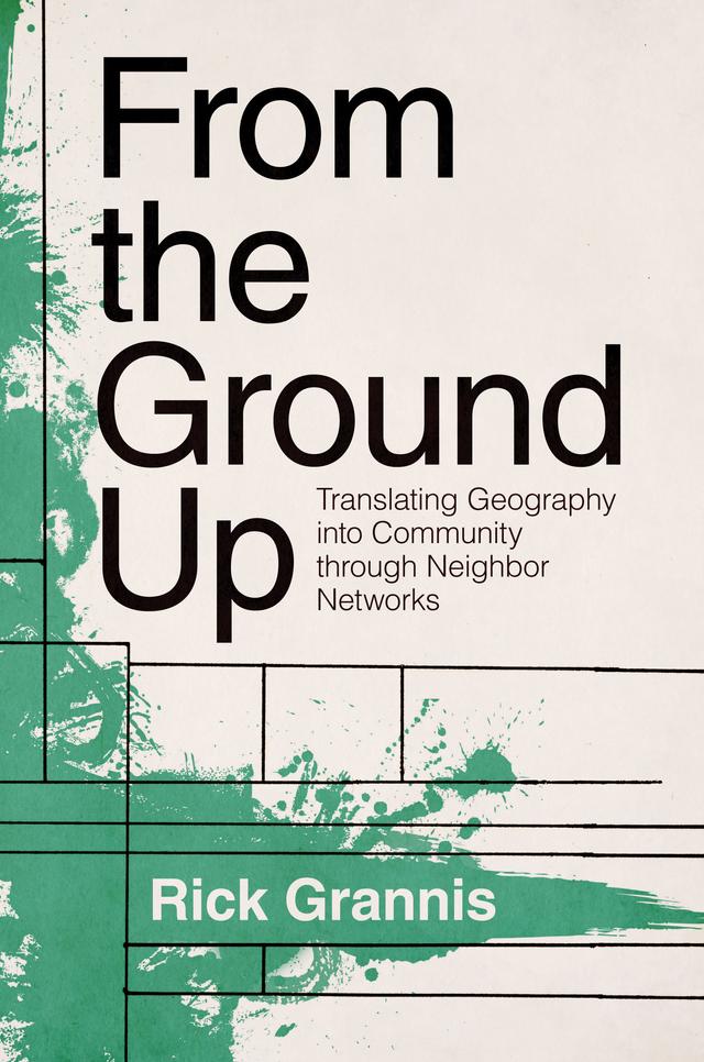 From the Ground Up by Rick Grannis
