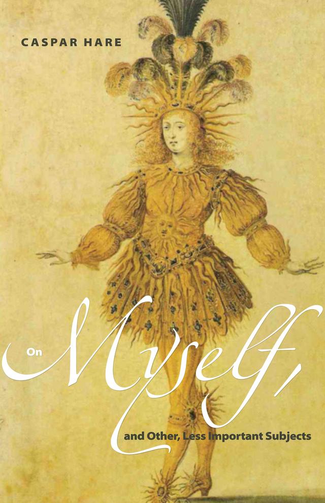 On Myself, and Other, Less Important Subjects by Caspar Hare, Mark Johnston