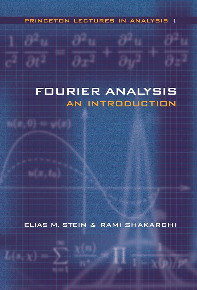Fourier Analysis by Elias M. Stein, Rami Shakarchi