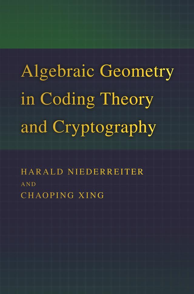 Algebraic Geometry in Coding Theory and Cryptography by Chaoping Xing, Harald Niederreiter