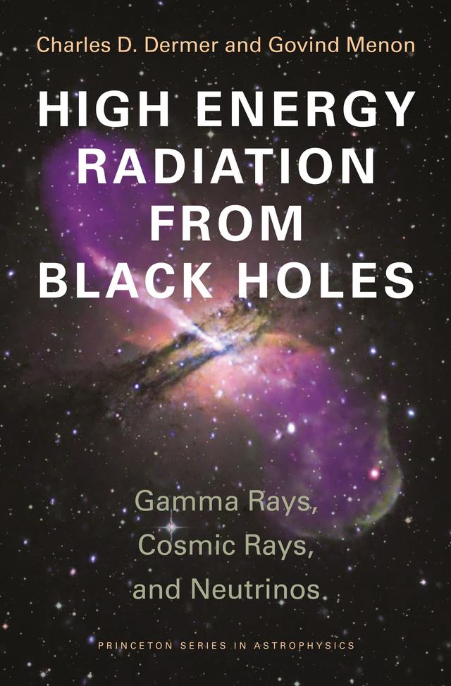 High Energy Radiation from Black Holes by Charles D. Dermer, Govind Menon