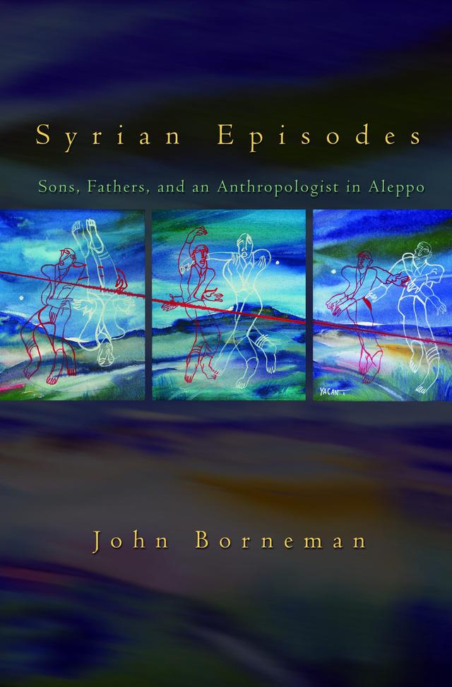 Syrian Episodes by John W. Borneman