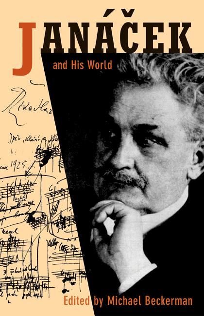 Janácek and His World by Michael Beckerman