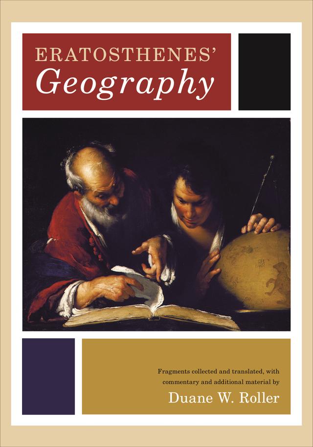 Eratosthenes' Geography by Duane W. Roller, Eratosthenes