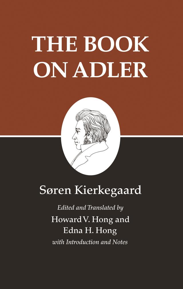 The Book on Adler by Edna H. Hong, Howard V. Hong, Søren Kierkegaard