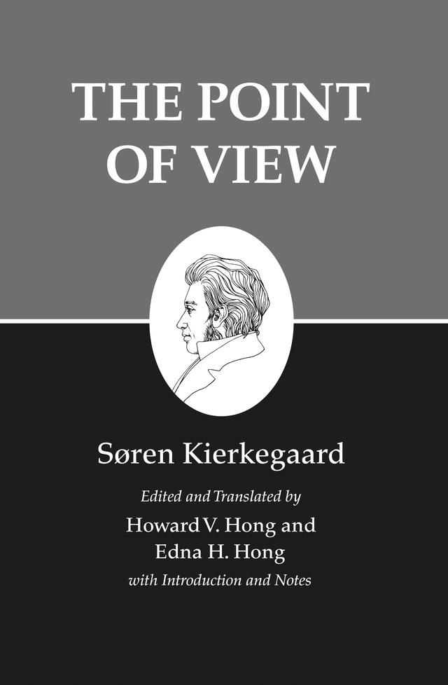 The Point of View by Edna H. Hong, Howard V. Hong, Søren Kierkegaard