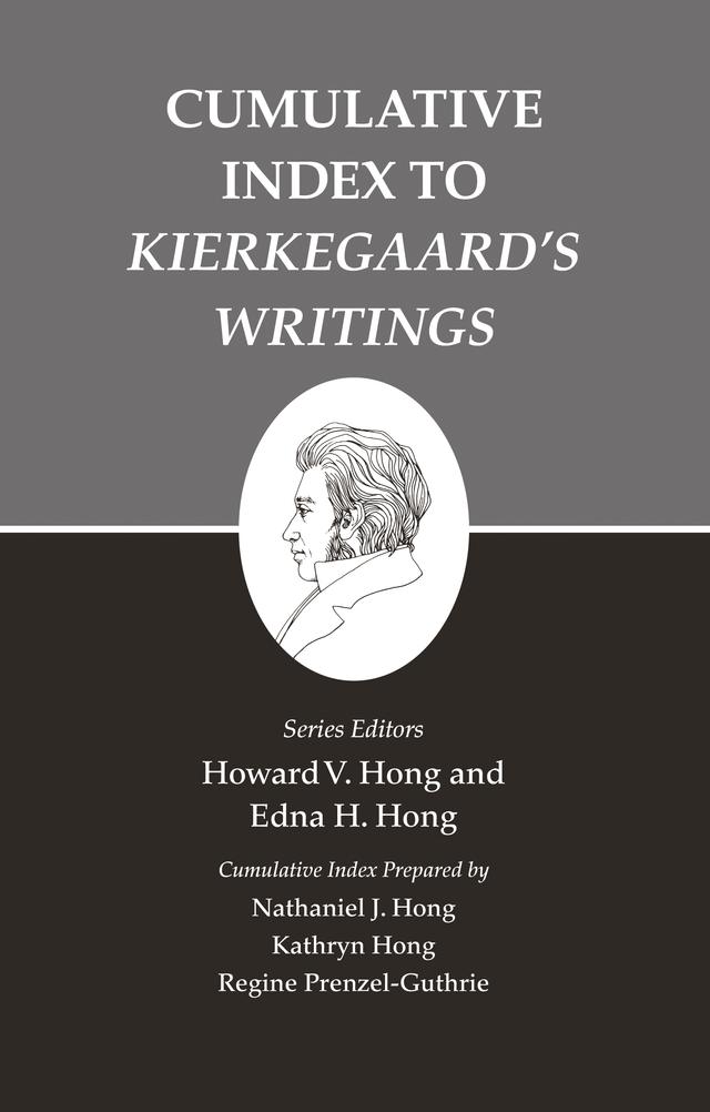Cumulative Index to Kierkegaard's Writings by Edna H. Hong, Howard V. Hong, Kathryn Hong, Nathaniel J. Hong, Regine Prenzel-Guthrie