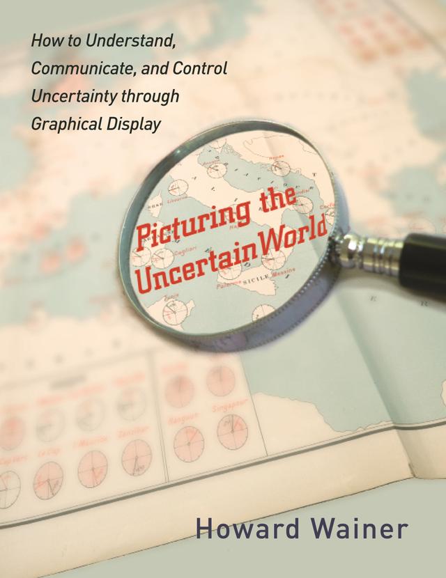 Picturing the Uncertain World by Howard Wainer