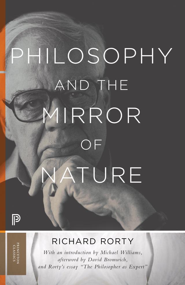 Philosophy and the Mirror of Nature by David Bromwich, Michael Williams, Richard Rorty