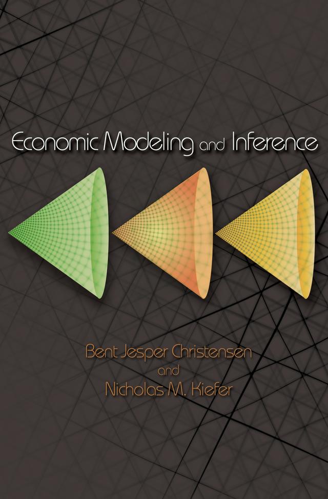 Economic Modeling and Inference by Bent Jesper Christensen, Nicholas M. Kiefer