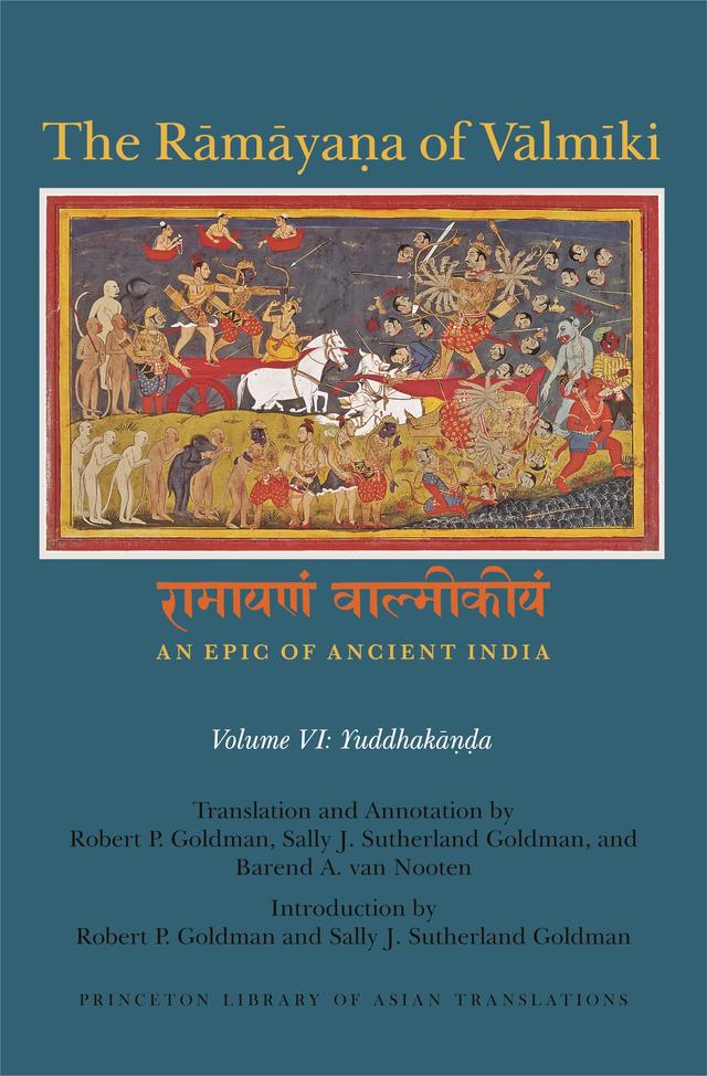 The Rāmāyaṇa of Vālmīki: An Epic of Ancient India, Volume VI by Barend A. van Nooten, Robert P. Goldman, Sally J. Sutherland Goldman
