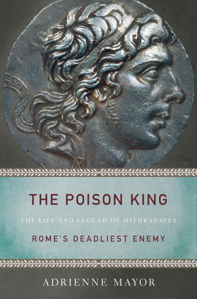 The Poison King by Adrienne Mayor