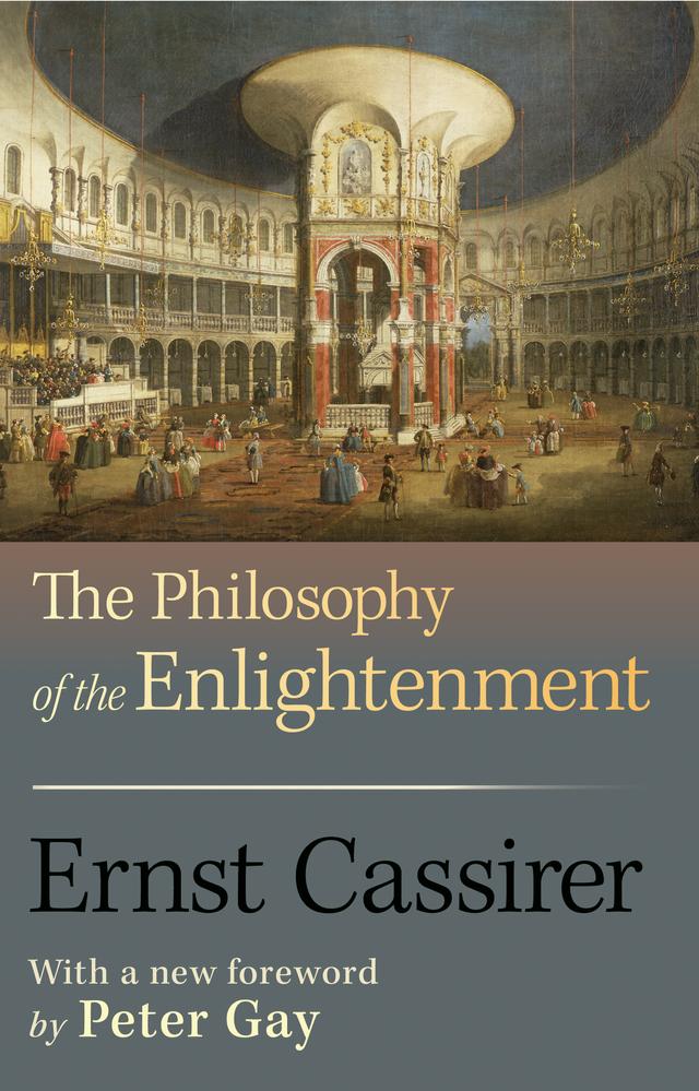 The Philosophy of the Enlightenment by Ernst Cassirer, Peter Gay