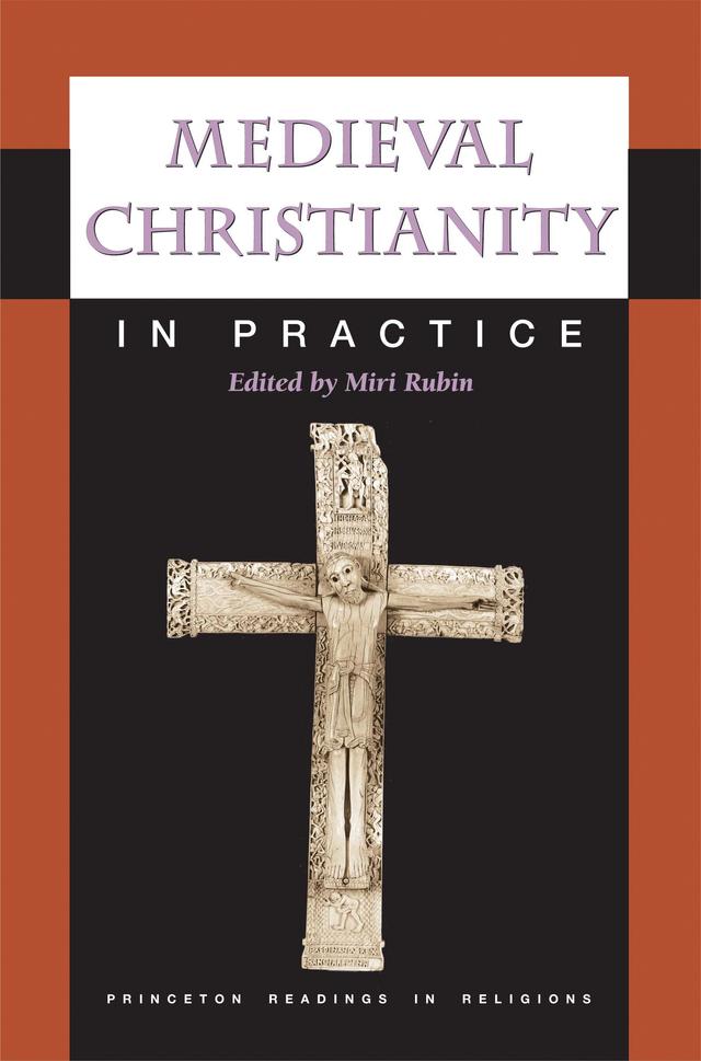 Medieval Christianity in Practice by Miri Rubin