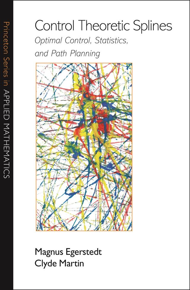 Control Theoretic Splines by Clyde Martin, Magnus Egerstedt