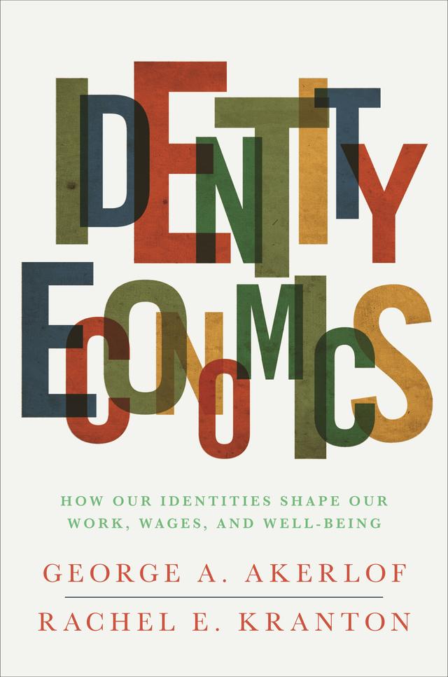 Identity Economics by George A. Akerlof, Rachel E. Kranton