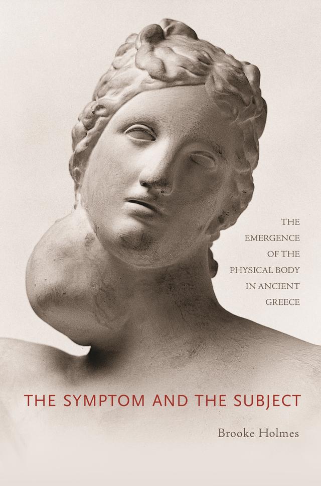 The Symptom and the Subject by Brooke Holmes