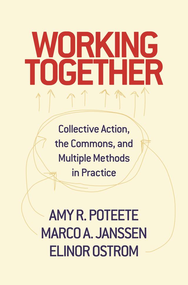 Working Together by Amy Poteete, Elinor Ostrom, Marco A. Janssen