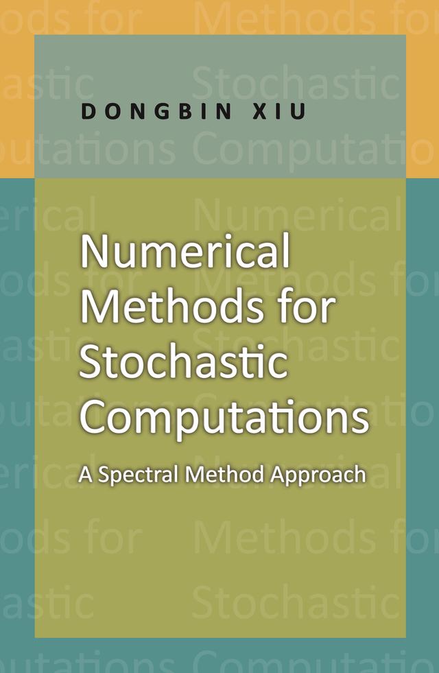 Numerical Methods for Stochastic Computations by Dongbin Xiu