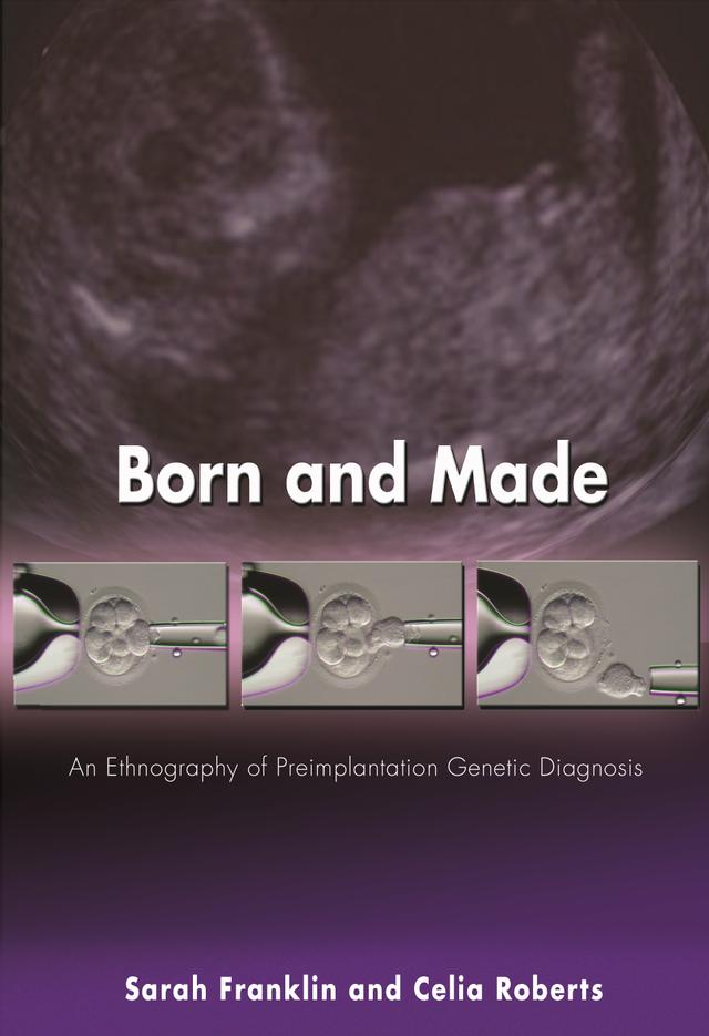 Born and Made by Celia Roberts, Sarah Franklin