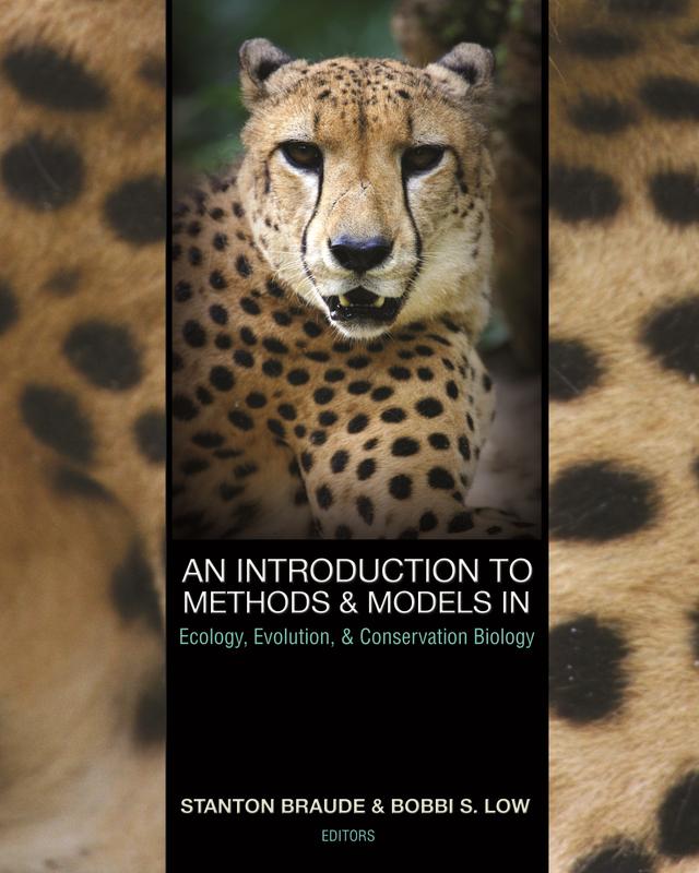 An Introduction to Methods and Models in Ecology, Evolution, and Conservation Biology by Bobbi S. Low, Stanton Braude