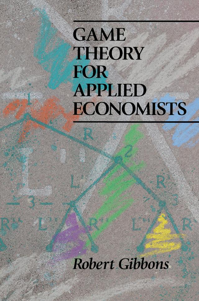 Game Theory for Applied Economists by Robert Gibbons