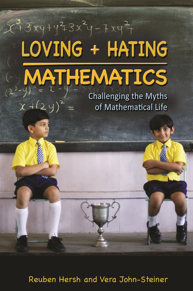 Loving and Hating Mathematics by Reuben Hersh, Vera John-Steiner