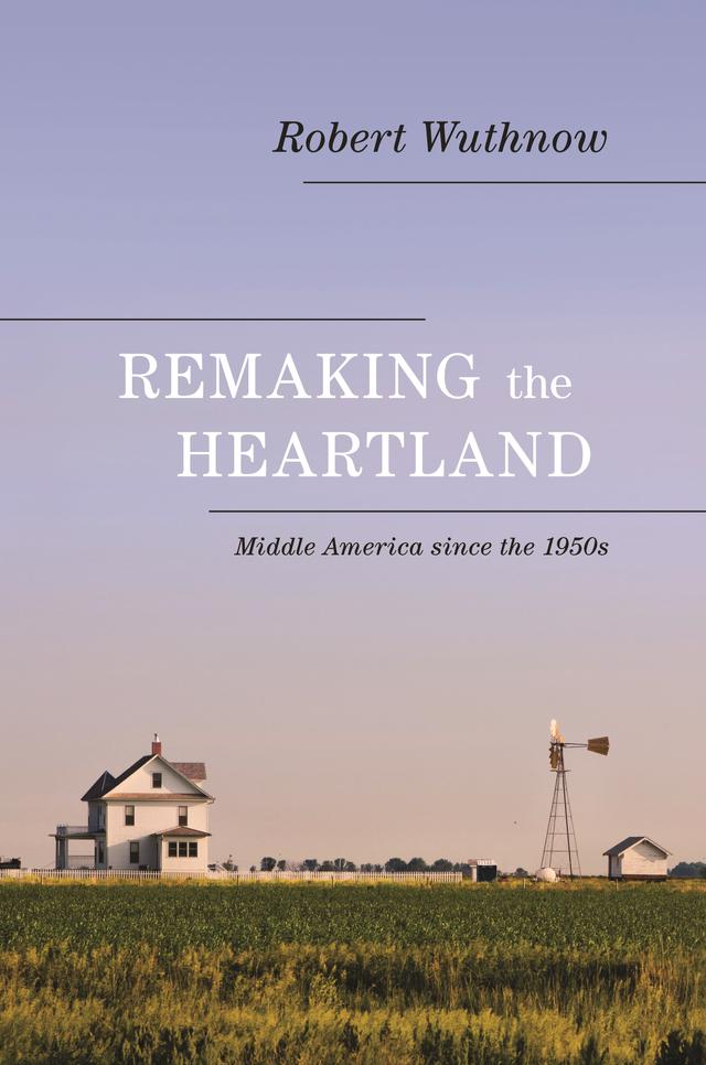 Remaking the Heartland by Robert Wuthnow