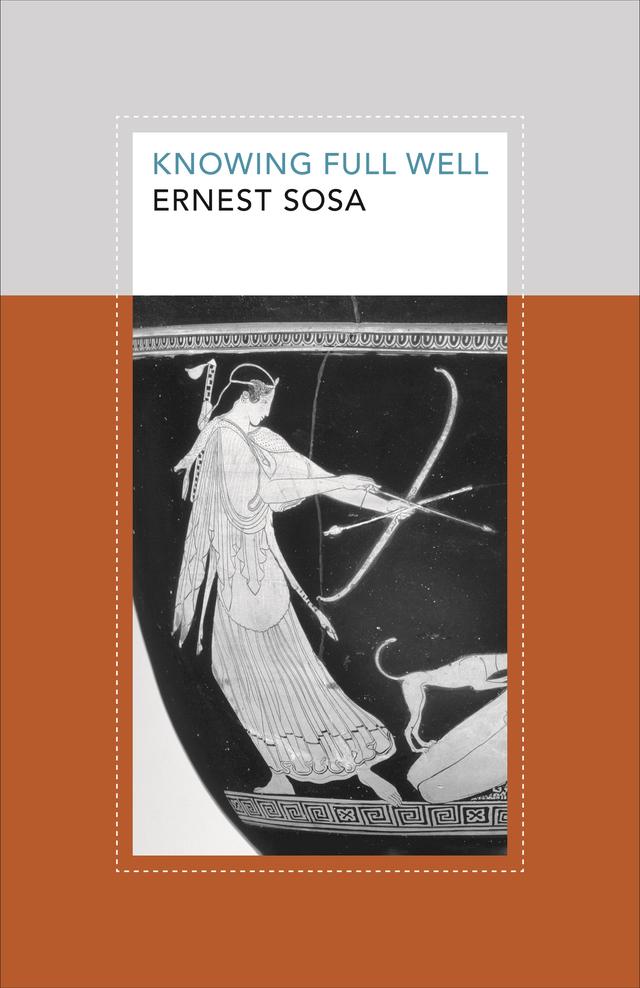 Knowing Full Well by Ernest Sosa