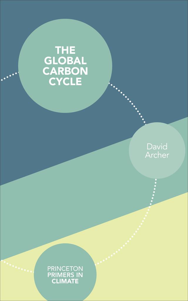 The Global Carbon Cycle by David Archer