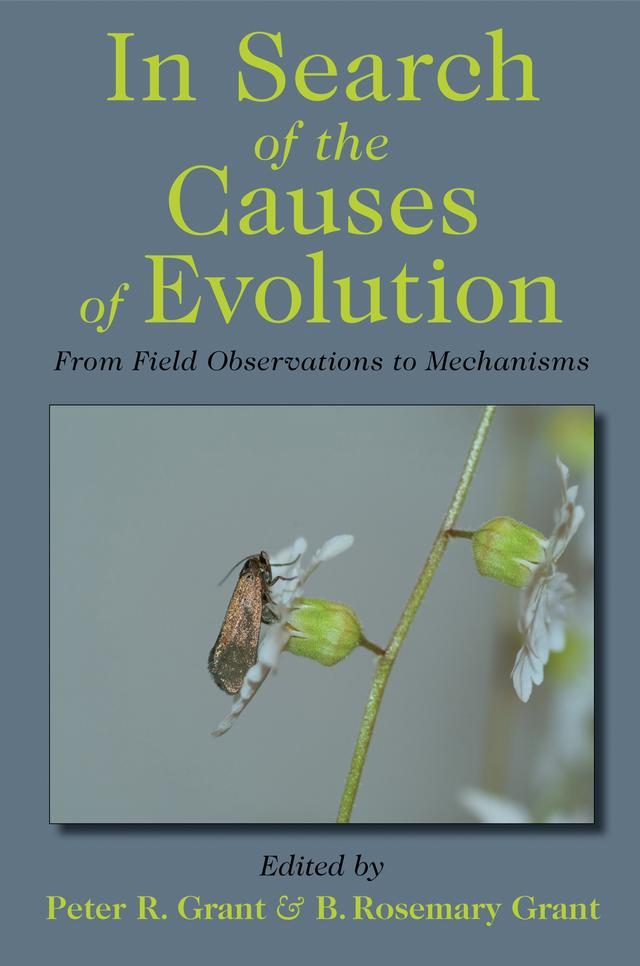 In Search of the Causes of Evolution by B. Rosemary Grant, Peter R. Grant