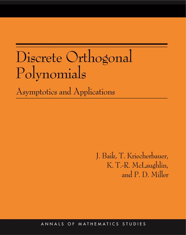 Discrete Orthogonal Polynomials by J. Baik, Kenneth D.T-R McLaughlin, Peter D. Miller, T. Kriecherbauer