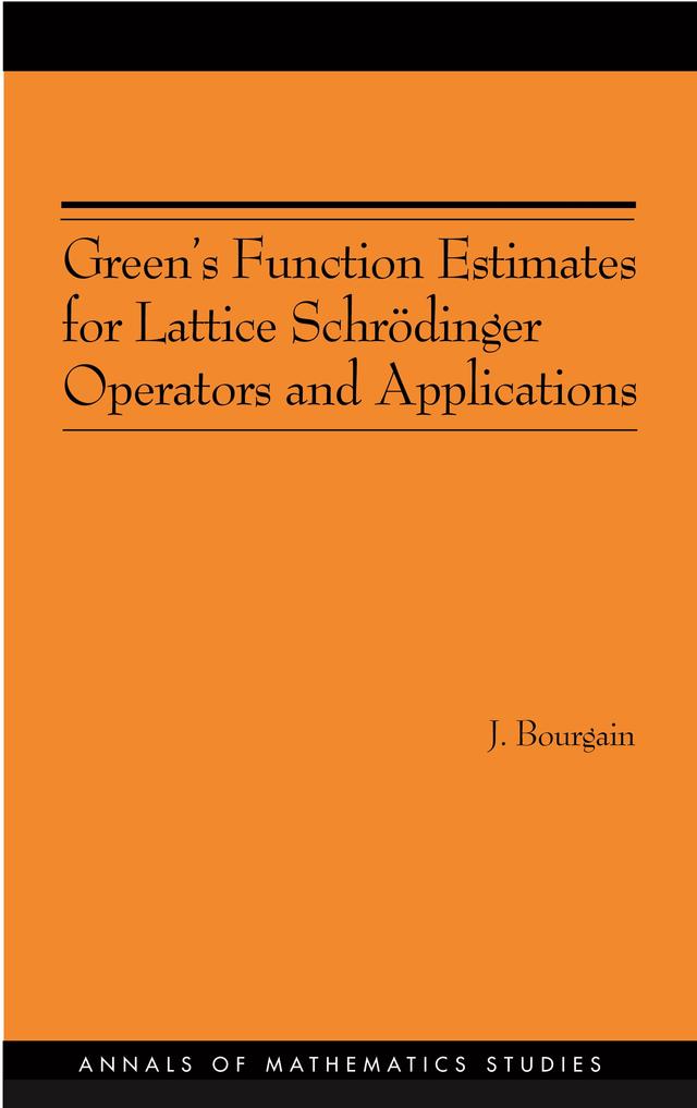 Green's Function Estimates for Lattice Schrödinger Operators and Applications by Jean Bourgain