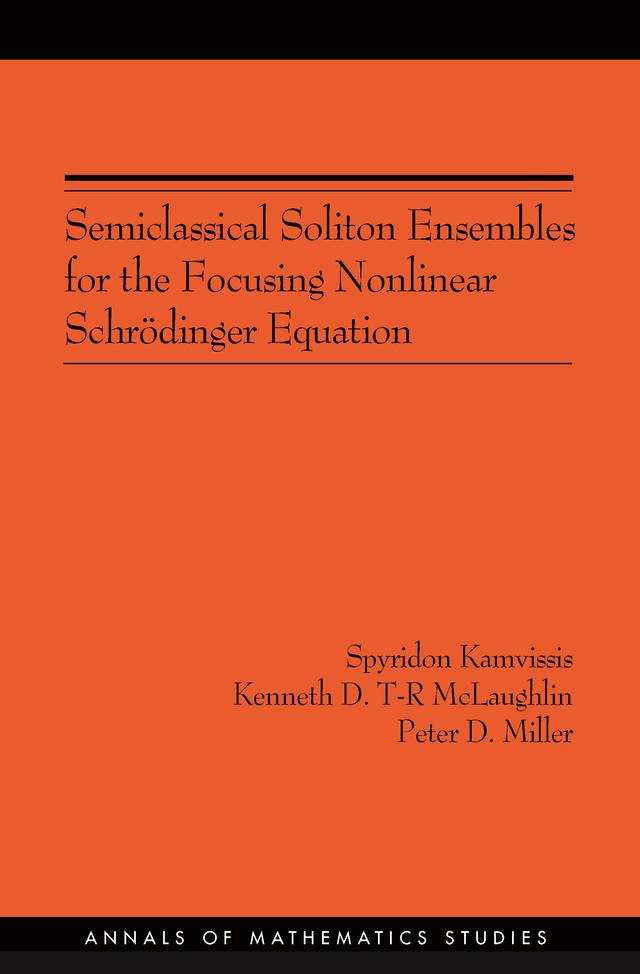 Semiclassical Soliton Ensembles for the Focusing Nonlinear Schrödinger Equation by Kenneth D.T-R McLaughlin, Peter D. Miller, Spyridon Kamvissis