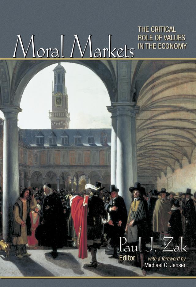 Moral Markets by Michael C. Jensen, Paul J. Zak