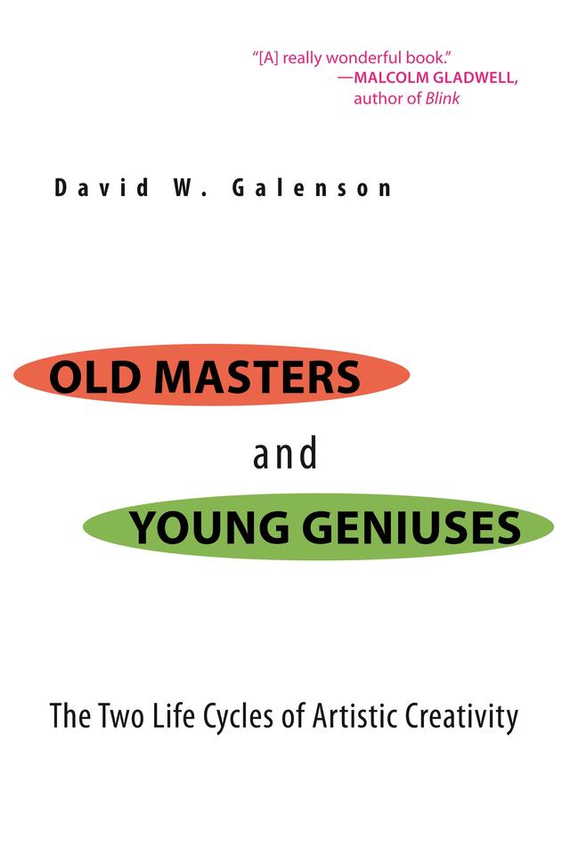 Old Masters and Young Geniuses by David W. Galenson
