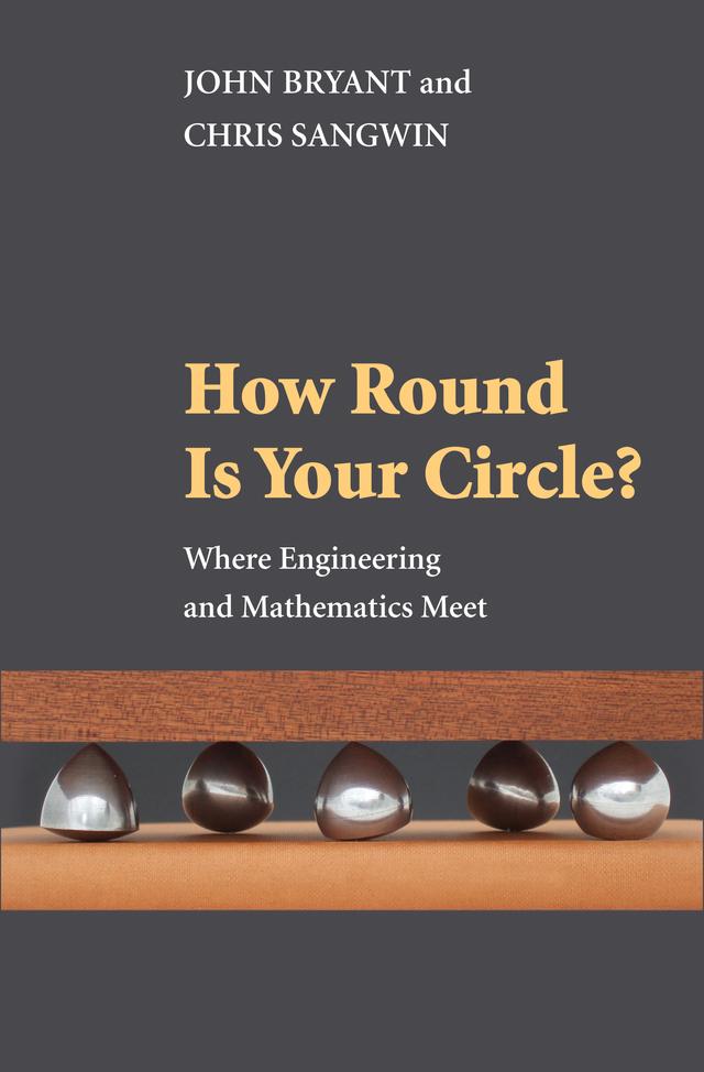 How Round Is Your Circle? by Chris Sangwin, John Bryant