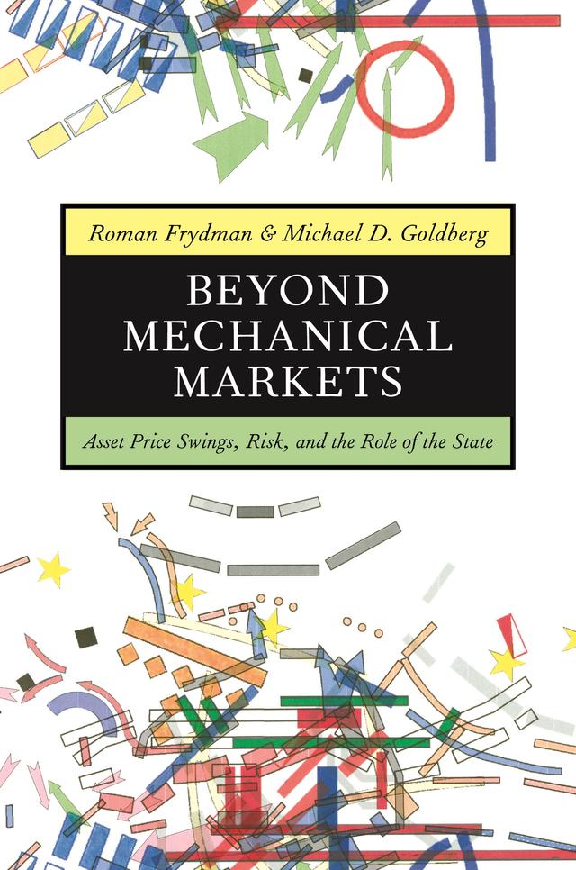 Beyond Mechanical Markets by Michael D. Goldberg, Roman Frydman