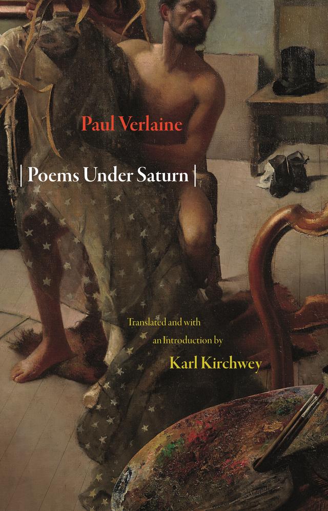 Poems Under Saturn by Karl Kirchwey, Paul Verlaine
