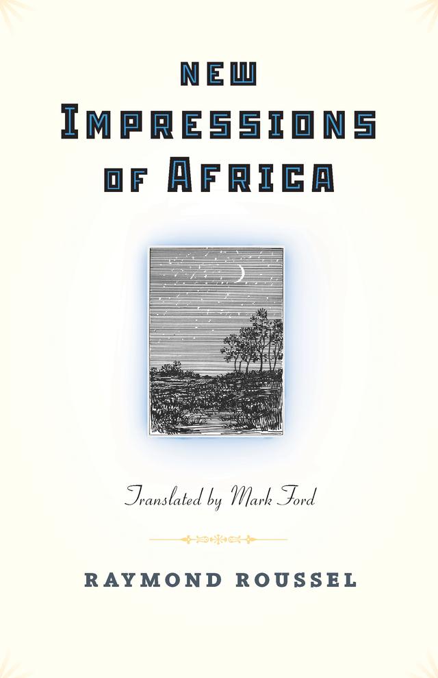 New Impressions of Africa by Mark Ford, Raymond Roussel