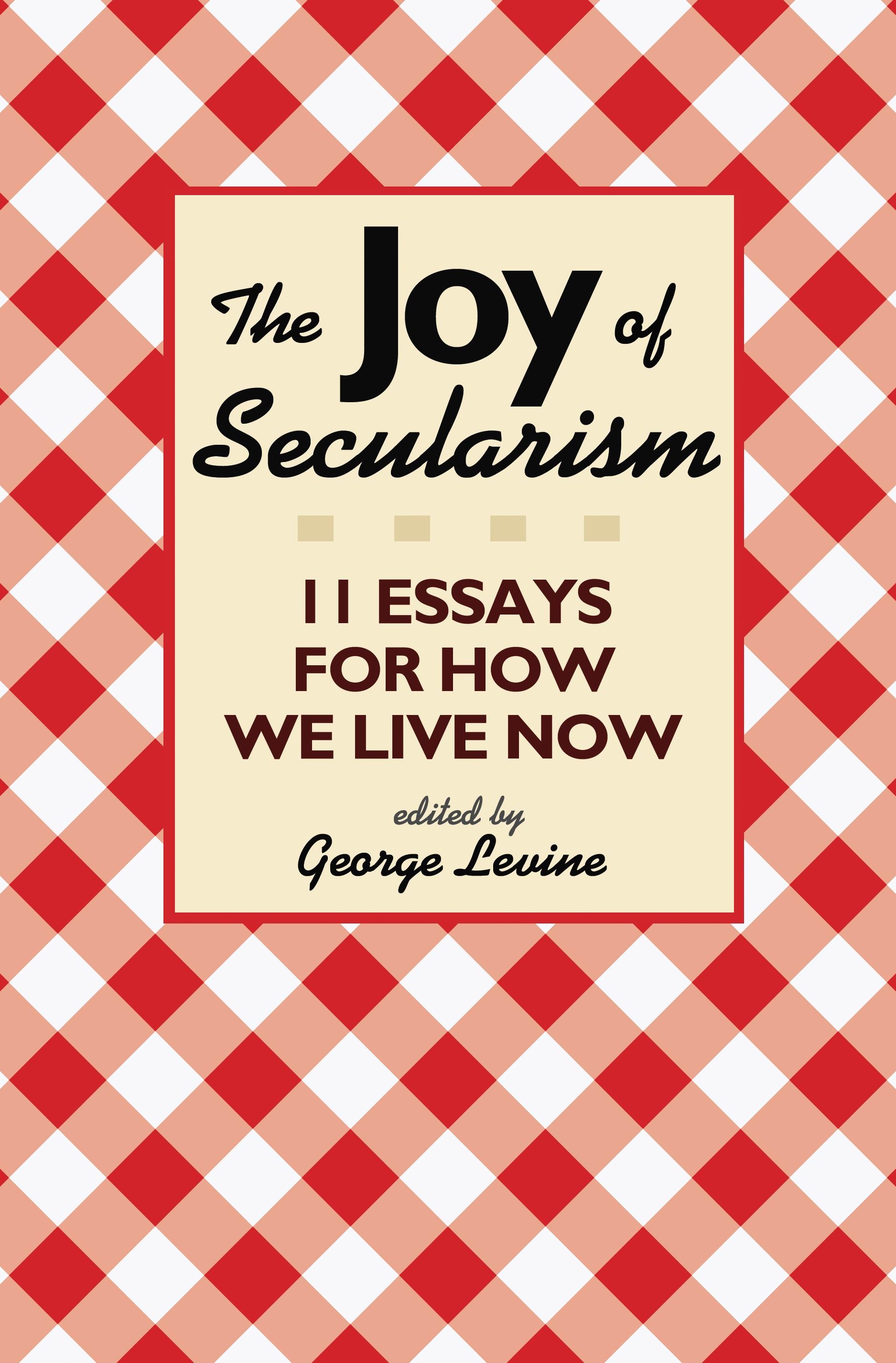 The Joy of Secularism