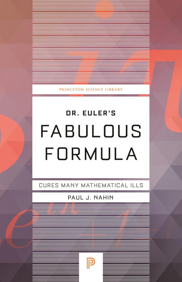 Dr. Euler's Fabulous Formula by Paul J. Nahin