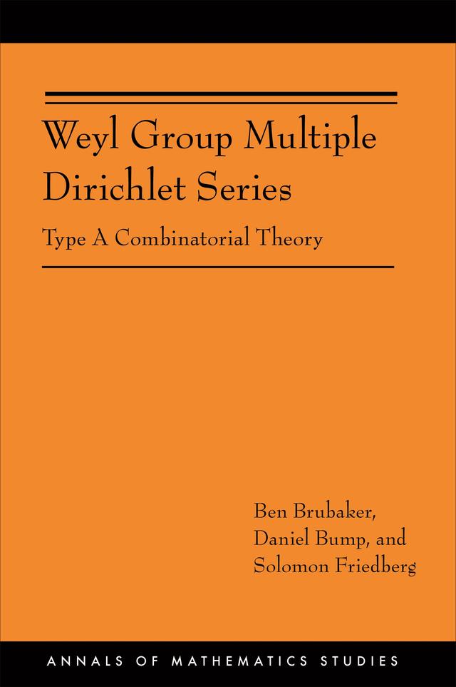 Weyl Group Multiple Dirichlet Series by Ben Brubaker, Daniel Bump, Solomon Friedberg
