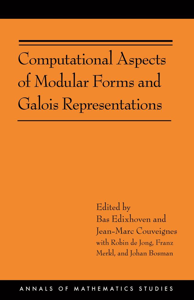 Computational Aspects of Modular Forms and Galois Representations by Bas Edixhoven, Franz Merkl, Jean-Marc Couveignes, Johan Bosman, Robin de Jong